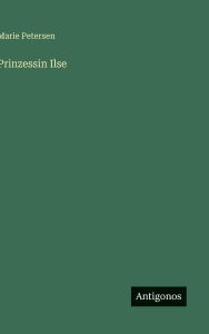 Title: Prinzessin Ilse, Author: Marie Petersen
