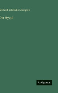 Title: Om Myopi, Author: Michael Kolmodin Lïwegren