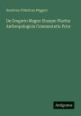 De Gregorio Magno Eiusque Placitıs Anthropologicis Commentatio Prior