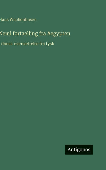Nemi fortaelling fra Aegypten: I dansk oversï¿½ttelse fra tysk