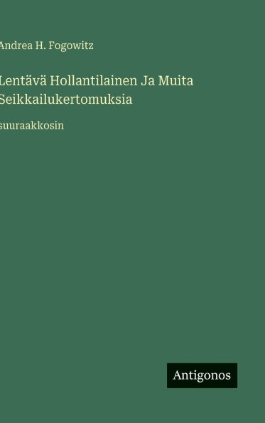 LentÃ¯Â¿Â½vÃ¯Â¿Â½ Hollantilainen Ja Muita Seikkailukertomuksia: suuraakkosin