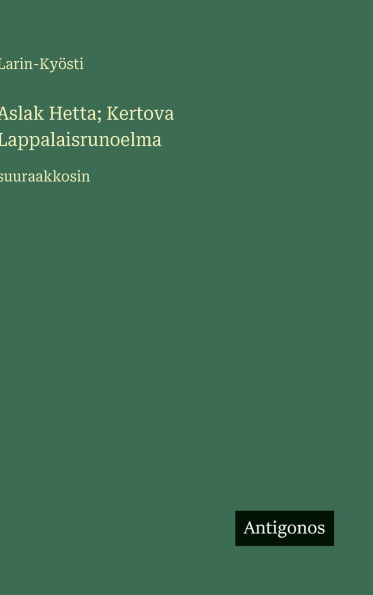 Aslak Hetta; Kertova Lappalaisrunoelma: suuraakkosin
