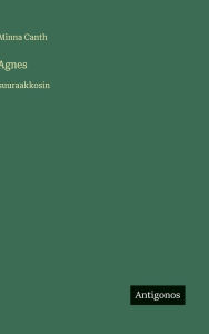 Title: Agnes: suuraakkosin, Author: Minna Canth