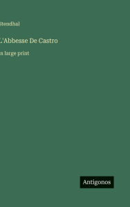 Title: L'Abbesse De Castro: in large print, Author: Stendhal