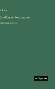Title: Candide, ou l'optimisme: en gros caractï¿½res, Author: Voltaire