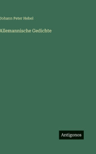 Title: Allemannische Gedichte, Author: Johann Peter Hebel