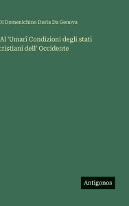 Title: 'Al 'Umarï¿½ Condizioni degli stati cristiani dell' Occidente, Author: Di Domenichino Doria Da Genova