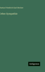 Title: Ueber Sympathie, Author: Justus Friedrich Karl Hecker