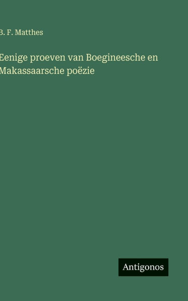 Eenige proeven van Boegineesche en Makassaarsche poï¿½zie