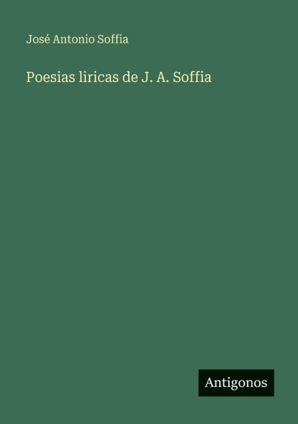 Poesias liricas de J. A. Soffia