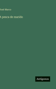 Title: A pesca de marido, Author: JosÃÂÂ Marco