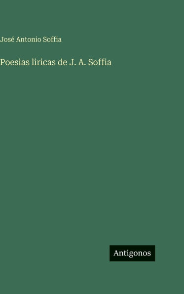 Poesias liricas de J. A. Soffia