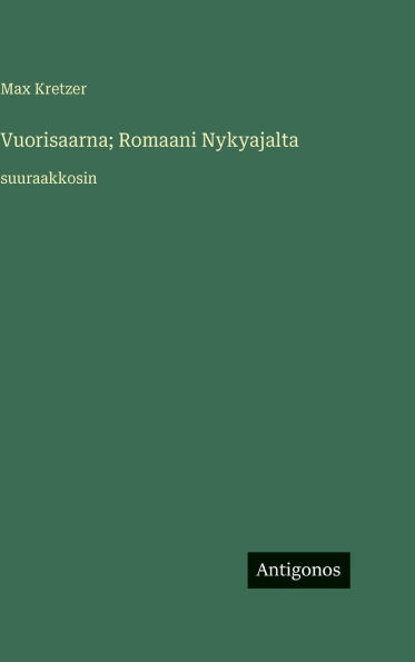 Vuorisaarna; Romaani Nykyajalta: suuraakkosin