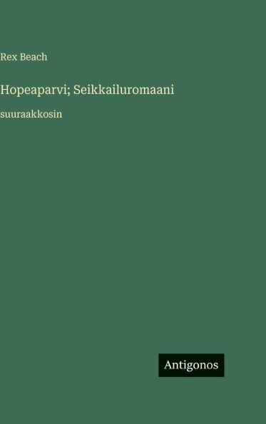 Hopeaparvi; Seikkailuromaani: suuraakkosin