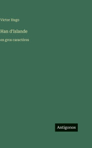 Title: Han d'Islande: en gros caractï¿½res, Author: Victor Hugo