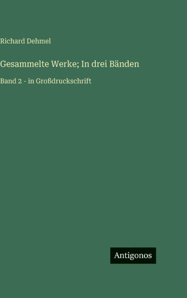 Gesammelte Werke; In drei Bï¿½nden: Band 2 - in Groï¿½druckschrift