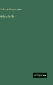 Title: Melancholie, Author: Christian Morgenstern