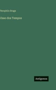 Title: Visao dos Tempos, Author: Theophilo Braga