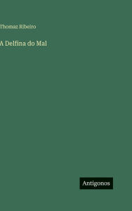 Title: A Delfina do Mal, Author: Thomaz Ribeiro