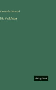 Title: Die Verlobten, Author: Alessandro Manzoni