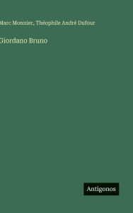 Title: Giordano Bruno, Author: Marc Monnier