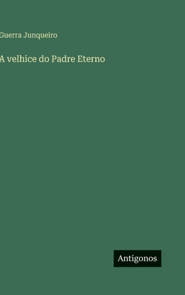 A velhice do Padre Eterno