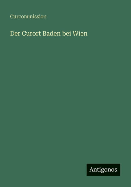 Der Curort Baden bei Wien