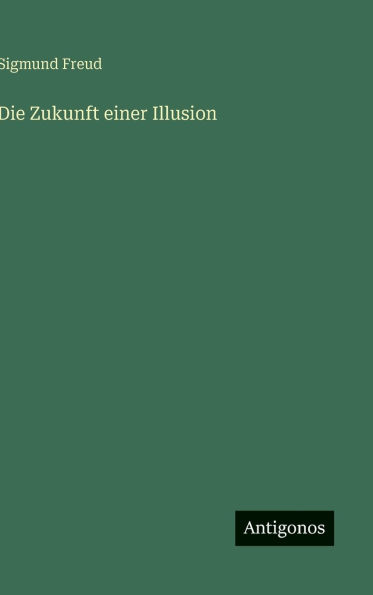 Die Zukunft einer Illusion