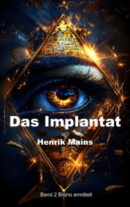 Title: Das Implantat, Author: Henrik Mains