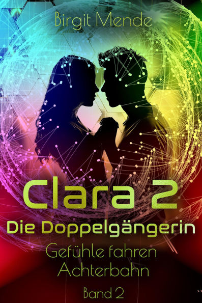 Clara 2 - Die Doppelgängerin: Gefühle fahren Achterbahn