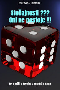 Title: Slucajnosti ??? Oni ne postoje !!!: Sve u reziji ? Svemira u suradnji s vama, Author: Marita G. Schmitz