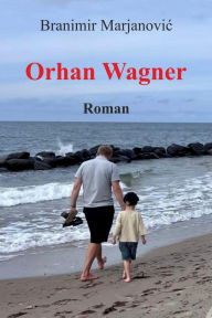 Title: Orhan Wagner, Author: Branimir Marjanovic