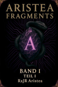 Title: Aristea Fragments A: Band I - Teil I, Author: RxJR Aristea
