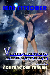 Title: Ächtung der Träume (Verfemung der Sterne 8), Author: Jens Fitscher