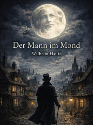 Title: Der Mann im Mond, Author: Wilhelm Hauff