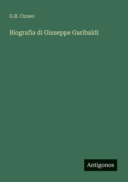 Biografia di Giuseppe Garibaldi