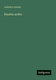 Title: Rinaldo ardito, Author: Ludovico Ariosto
