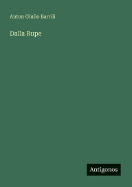 Title: Dalla Rupe, Author: Anton Giulio Barrili