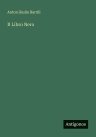 Title: Il Libro Nero, Author: Anton Giulio Barrili