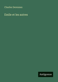 Title: Emile et les autres, Author: Charles Derennes