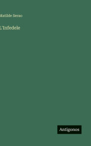 Title: L'Infedele, Author: Matilde Serao