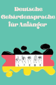 Title: Deutsche GebÃ¯Â¿Â½rdensprache fÃ¯Â¿Â½r AnfÃ¯Â¿Â½nger.Lernbuch, geeignet fÃ¯Â¿Â½r Kinder, Jugendliche und Erwachsene. EnthÃ¯Â¿Â½lt das Alphabet., Author: Cristie Publishing