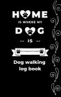 Dog walking log book: Dog Grooming & Walking Journal 6*9 inch