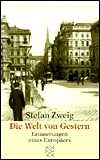 Title: Die Welt von Gestern: Erinnerungen eines Europaers, Author: Stefan Zweig