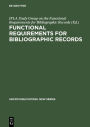 Functional Requirements for Bibliographic Records: Final Report / Edition 1