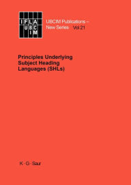 Title: Principles Underlying Subject Heading Languages (SHLs) / Edition 1, Author: Maria In s Lopes