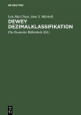 Dewey Dezimalklassifikation: Theorie und Praxis. Lehrbuch zur DDC 22