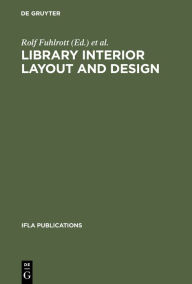 Title: Library interior layout and design: Proceedings of the seminar, held in Frederiksdal, Denmark, June 16-20, 1980, Author: Rolf Fuhlrott