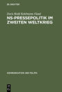 NS-Pressepolitik im Zweiten Weltkrieg: Die