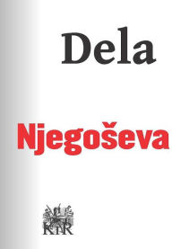 Title: Dela: Gorski vijenac, Luča Mikrokozma, Slobodijada..., Author: Petar II Petrović Njegoš